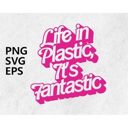 Life In Plastic It's Fantastic, SVG, PNG, EPS, Come on Babe Lets Go Party, Babe Girl, Birthday Princess Girl