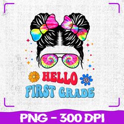 Hello First grade Png, Messy Bun 1st Day of school Png, Back To School Png, Sublimation, PNG Files, Sublimation PNG