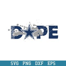 Dope  Dallas Cowboys Svg, Dallas Cowboys Svg, NFL Svg, Png Dxf Eps Digital File