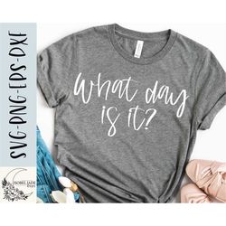 What day is it svg, Adulting svg, Adulting is hard svg, Shirt, Funny svg, SVG,PNG, EPS, Dxf, Instant Download, Cricut