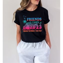Friend Cruise Shirt,Cruise Life Shirt,Cruise Vacation Tee,Friend Vacation Shirt,Summer Friend Shirt,Cruise Squad Shirt,N