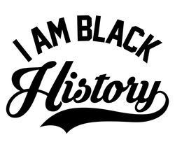 I Am Black History SVG, Silhouette Cut File, Cut file SVG, PNG, EPS, DXF, Instant Download
