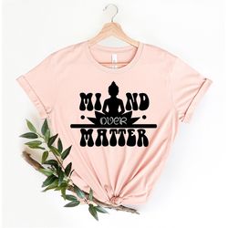 Mind Over Matter Shirt, Spiritual Shirt, Christian Shirt, Religious Shirt, Workout, Motivation Shirt, Quote Shirt, Smart