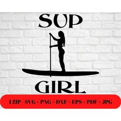 Sup Girl Paddleboard SVG PNG JPG | Stand Up Paddle Board dxf eps pdf | Lake Ocean Life | Cricut | Cut Friendly Instant D
