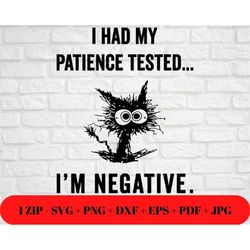 Funny I Had My Patience Tested Statement Quote SVG PNG JPG dxf eps pdf | Silhouette Cricut Cut File | Cut Friendly Insta