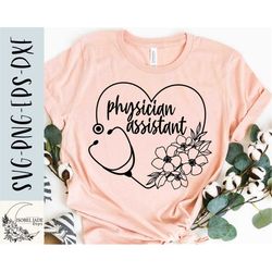 Physician assistant SVG, Stethoscope svg, Physician assistant stethoscope svg, Shirt, Physician assistant heart svg, ,PN