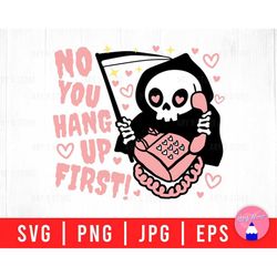 No You Hang Up First With Ghost Face Calling, Halloween Death Angle Skeleton Svg Png Eps Jpg Files For DIY T-shirt, Stic