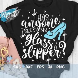 Has Anyone Seen SVG, Glass Slipper Svg, Slipper Princess Svg, Magical Castle Svg, Mouse Ears Svg, Dxf, Png
