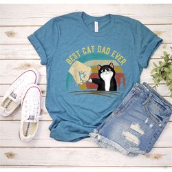Cat Dad Gift | Best Cat Dad Ever Shirt | Funny Shirt Men - Fathers Day gift - Cat Shirt - Funny Cat Dad Shirt - Cat Love