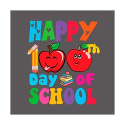 100th Day Of School Shirt Svg Happy 100 Days School Vector, 100th Day Svg Diy Craft Svg File For Cricut, 100th Day Of Sc