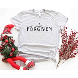 Not Perfect Just Forgiven Shirt, Minimalist Christmas Shirt, Christmas Shirts, Holiday Tee, Jesus Love Shirt, Love Came
