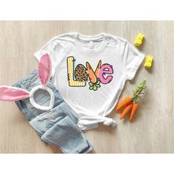 Easter Love Shirt, Easter Shirt, Easter Bunny Shirt, Easter Love Shirt, Happy Easter Shirt, Bunny Shirt, Easter Tee, Fun
