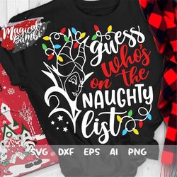 Guess who's on the Naughty list Svg, Christmas Svg, Christmas Villains Svg, Christmas Trip Svg, Magic Castle, Mouse Ears