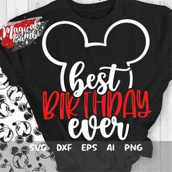 Best Birthday Ever Svg, Mouse Ears Svg, Vacation Svg, Magical Trip Svg, Magical Castle Svg, Birthday Mouse Svg, Dxf, Png