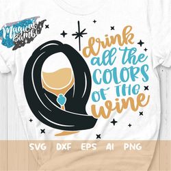 All the Colors of the Wine SVG, Drinking Shirt, Girls Trip Svg, Bachelorette Party Svg, Wine Glass Svg, Mouse Ears Svg,