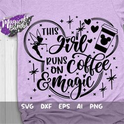 This Girl runs on Coffee and Magic Svg, Coffee Shirt Svg, Mouse Ears Svg, Magic Girl SVG, Magical Mom Svg, Cut files Svg