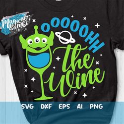 Ooooh The Wine Svg, Toy Alien Wine Glass Svg, Drinking Shirt Svg,, Friends Trip Svg, Drink Party Svg, Mouse Ears Svg, Dx