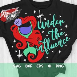 Under the influence Svg, Mermaid Princess, Drinking Shirt, Girls Trip Svg, Bachelorette Party Svg, Wine Glass Svg, Mouse