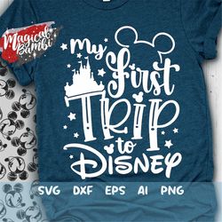 My First Trip Svg, Vacation Svg, Trip Svg, Mouse Ears Svg, Magical Castle Svg, Magic Mouse Svg, Dxf, Png