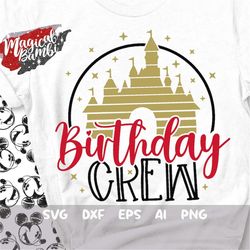 Birthday Crew SVG, Castle Frame Svg, Magic Mouse Svg, Birthday Shirt Print or Cut File, Mouse Ears Svg, Dxf, Eps, Png