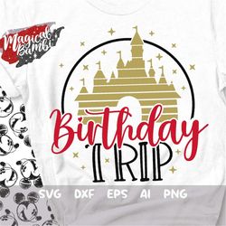 Birthday Trip SVG, Castle Frame Svg, Magic Mouse Svg, Birthday Shirt Print or Cut File, Mouse Ears Svg, Dxf, Eps, Png