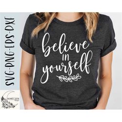 Believe in yourself SVG design - Positivity SVG for Cricut - Love yourself SVG - Good vibes Digital Download