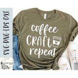 Coffee craft repeat SVG design - Funny Craft SVG file for Cricut - Crafting SVG - Digital Download