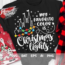 My Favorite Color is Christmas Lights Svg, Christmas Svg, Christmas Trip Svg, Lights Castle Svg, Magic Castle Svg, Mouse