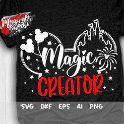 Magic Creator Svg, Mouse Ears Svg, Magical Trip Svg, Magic Creator Coordinator Expert, Family Shirt Svg,