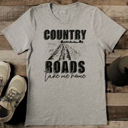 Country Roads Take Me Home Tee