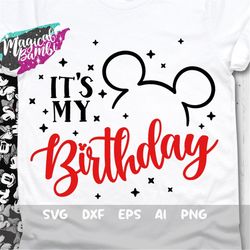 It's My Birthday Svg, Mouse Ears Svg, Vacation Svg, Magical Trip Svg, Magical Castle Svg, Birthday Mouse Svg, Dxf, Png