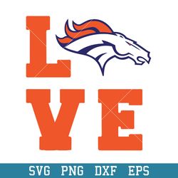 Love Denver Broncos Svg, Denver Broncos Svg, NFL Svg, Png Dxf Eps Digital File