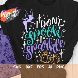 I Don't Spook I Sparkle Svg, Fairy Quotes Svg, Halloween Svg, Halloween Cut files, Main Street Svg, Mouse Ears Svg, Dxf,
