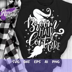 Broom Hair Don't Care Svg, Halloween Svg, Witch Svg, Hocus Pocus, Glorious Morning, Spell on you, witch svg, dxf, png