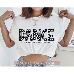 Dance Svg, Dance Cheaper Than Therapy Svg, Trendy Dancer Women's Shirt Design, Leopard - Cheetah Print Svg Png Eps Dxf C