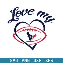 Love My Houston Texans Svg, Houston Texans Svg, NFL Svg, Png Dxf Eps Digital File