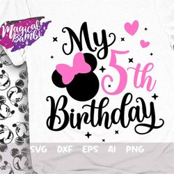 My 5th Birthday Svg, Mouse Birthday Svg, Birthday Trip Svg, Mouse Ears Svg, Birthday Girl Svg, Mouse 5 Svg, Magical Birt