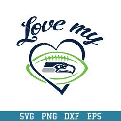 Love My Seattle Seahawks  Svg, Seattle Seahawks Svg, NFLSvg, Png Dxf Eps Digital File