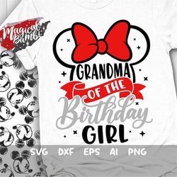 Grandma of The Birthday Girl Svg, Mouse Birthday Svg, Mouse Ears Svg, Family Shirts Svg, Birthday Girl Svg, Magical Birt