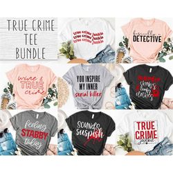 True crime SVG bundle design - True crime Bundle SVG file for Cricut - Murder shows shirt SVG bundle - Funny shirt - Dig