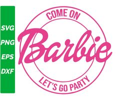 come on babie lets go party svg, babie party svg, digital cricut file
