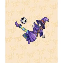 Soccer Witch Halloween Girls SVG Soccer Women Witch PNG Halloween Girls Women Spooky Graphic Cool Witch Soccer Halloween