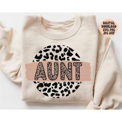 Leopard Aunt Svg, Png, Jpg, Dxf, Aunt Svg, Cheetah Aunt Svg, Mother's Day Svg, Aunt Designs, Silhouette, Cricut, Sublima