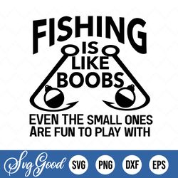 Fishing Svg, Fishing Is Like Boobs Funny, Printable Png, Instant Download