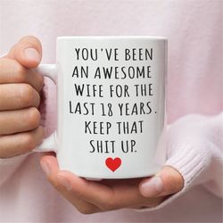 18th anniversary gift for wife, 18 year anniversary gift for him, funny wedding anniversary mug, anniversary gift for wi