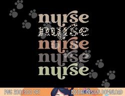 Retro Leopard Nurse Life, Registered Nurse Tee Nurse s Day png, sublimation copy