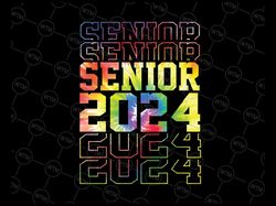 Senior 2024 Class of 24 High School College Graduation Png, Senior 2024 Tie Dye Png,  Back To School Png, Digital Downlo