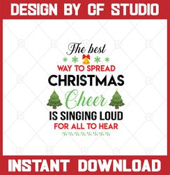 The Best Way to Spread Christmas Cheer is singing loud for all to hear SVG | Christmas SVG | Christmas svg  svg
