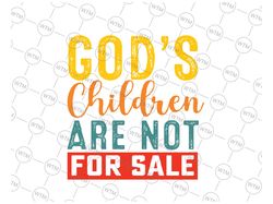 god's children are not for sale funny quotes svg, quote gods children png, digital download