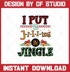 I Put the JING in JINGLE Funny Christmas Sublimation Design PNG File Clip Art Instant Download Printable Graphic for